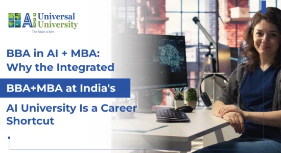 BBA in AI + MBA_ Why the Integrated BBA+MBA at India's AI University Is a Career Shortcut