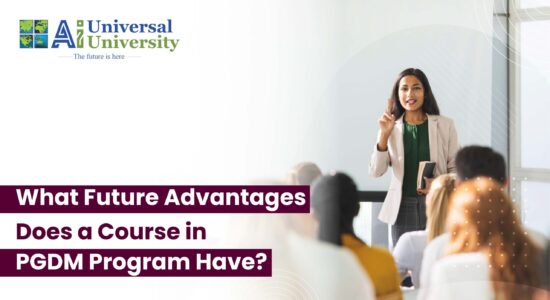 What Future Advantages Does a Course in PGDM Program Have-01
