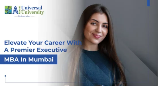 Elevate Your Career with a Premier Executive MBA in Mumbai