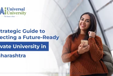 A Strategic Guide to Selecting a Future-Ready Private University in Maharashtra